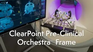 Introducing the ClearPoint Pre-Clinical Orchestra&trade; Frame