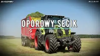 🚜⛔ OPOROWY SECIK ⛔🚜SKŁADANKA DLA ROLNIK&Oacute;W 🚜⛔ VOL.7🚜⛔ CZERWIEC 2024 ⛔‪@DJKAMSU12