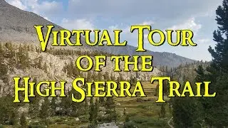 High Sierra Trail Virtual Tour | Google Earth Flyover | Trip Planning | Virtual Globetrotting