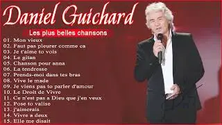 Daniel Guichard  Greatest Hits Full ALbum 2023  Daniel Guichard Les Meilleures Chansons 2023#9521