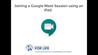 Google Meet: iPad App ONLY - Tutorial (for students)