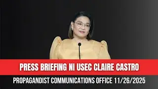 Press Briefing Ni Usec Claire Castro - Propagandist Communications Office 11/26/2025