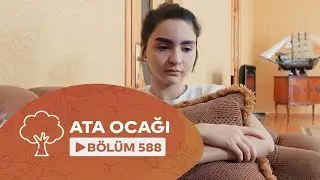 Ata Ocağı (588-ci seriya)