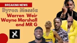 OMG!! Wayne Marshall exposed, Byron Messia, MR G and Warren Weir..