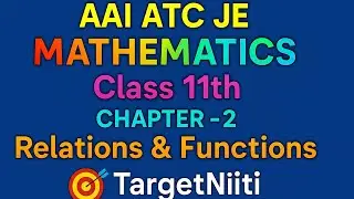 Mathematics Chapter 2 Relations & Functions Class 11th for AAI ATC JE TargetNiti 🎯