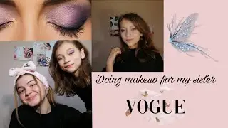 Делаю макияж сестре /Doing makeup for my sister