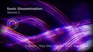 S.Opress - They Only Love You When You're Dead
