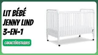 AVIS (2025) : Lit b&eacute;b&eacute; Jenny Lind 3-en-1. D&Eacute;TAILS ESSENTIELS