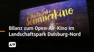STUDIO 47 .live | STADTWERKE SOMMERKINO: BILANZ ZUM OPEN-AIR-KINO IM LANDSCHAFTSPARK DUISBURG-NORD