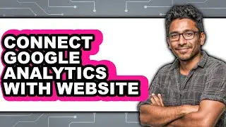 How to Connect Google Analytics with Website - Easy Guide