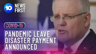 Pandemic Leave Disaster Payment Announced | 10 News First