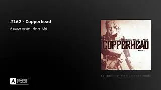 #162 - Copperhead