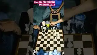 MALAM PEREBUTAN MASTER KCB. #catur #shorts_video #chess #arena #pondok #lapo #pembukaan
