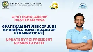 Breaking News: GPAT SCHOLARSHIP & GPAT EXAM 2024 (NBE) update by President Dr Montu Patel #gpat2025