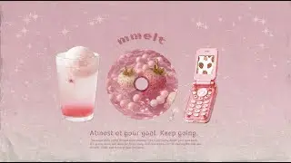 Almost at your goal. Keep going. 🍓🥛 Y2K Lofi Hip Hop / Study Mix / Chill Beats 🌸🤍