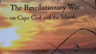 Revolution 250 Podcast - The Revolutionary War on Cape Cod & the Islands