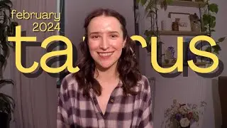 Februrary 2024 TAURUS Horoscope