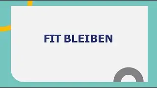 Fit Bleiben l Goethe B2 Pr&auml;sentation I Teil 1 I Pr&uuml;fungsvorbereitung