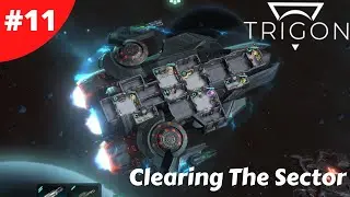Clearing The Sector - Trigon: Space Story - #11 - Full Version Gameplay