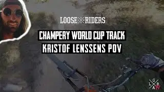 Champ&eacute;ry DH World Cup Track | FAST Lap With Kristof Lenssens | LOOSE RIDERS