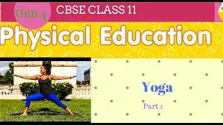 Physical education class 11 cbse chapter yoga part 1