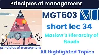 MGT503 Short Lecture 34 | Maslow&rsquo;s Hierarchy of Needs Explained | final term prep | mcqs  free tool