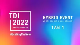 #TDI22 | Tag der Industrie | Tag 1