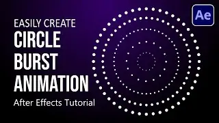 Easily Create Circle Burst Animation in After Effects (Tutorial)