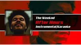 The Weeknd - After Hours (Instrumental/Karaoke)