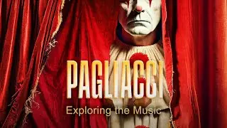 Pagliacci: Exploring the Music