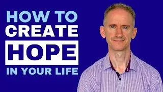 The Importance of Hope | How to be More Hopeful