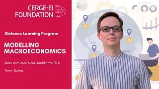 CERGE-EI Foundation Distance Learning Program | Modelling Macroeconomics | Daniil Kashkarov