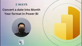 How to convert a date into Month Year format in Power BI - 2 ways