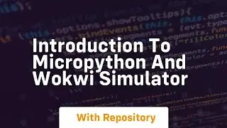 Introduction to micropython and wokwi simulator
