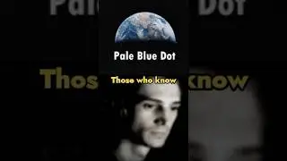 The Pale Blue Dot | Those who know