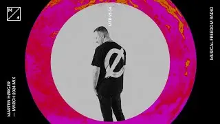 Marten H&oslash;rger mixing - ACRAZE, MorganJ, Chocolate Puma & many more (Musical Freedom Radio March)