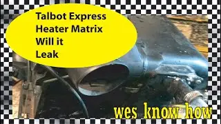 Talbot Express Motorhome Heater Matrix  Will it leak
