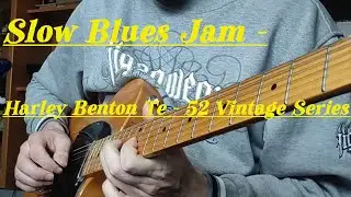Slow Blues Jam | Harley Benton Te - 52 Vintage Series