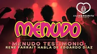 Menudo Testimonio: Ren&eacute; Farrait Habla de Edgardo D&iacute;az