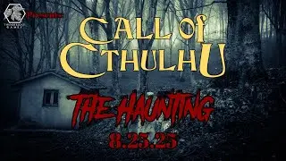 The Haunting - A Call of Cthulhu Actual Play Adventure