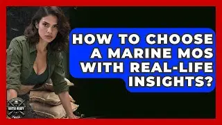 How To Choose A Marine MOS With Real-life Insights? - Battle Ready Force