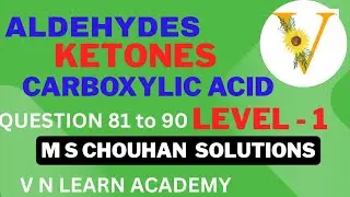 ALDEHYDES & KETONES  LEVEL  1 QUESTIONS FROM 81 TO 90 | M S CHOUHAN