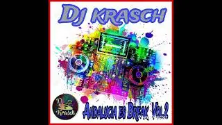 Dj krasch.@ANDALUCIA ES BREAK Vol. 2 #breakbeat