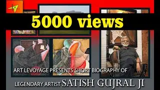 Legendary Artist SATISH GUJRAL  - short Biography - Audio Visual - Art Levoayge