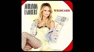 09. How Dare You Love - Miranda Lambert