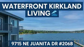 Waterfront Living in Kirkland | 9715 NE Juanita Dr #206B | Steps to Juanita Beach!