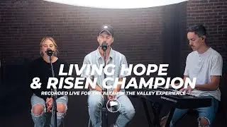 Living Hope & Risen Champ - Altar in the Valley Experience