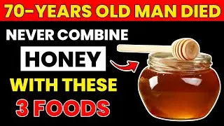 Over 60? NEVER Eat Honey With THESE 3 Foods &ndash; It Can Be Dangerous | Senior Health