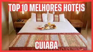 ☀️ TOP 10 MELHORES HOT&Eacute;IS: CUIAB&Aacute; - MT