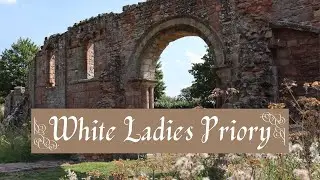 On The Trail Of Charles II | White Ladies Priory